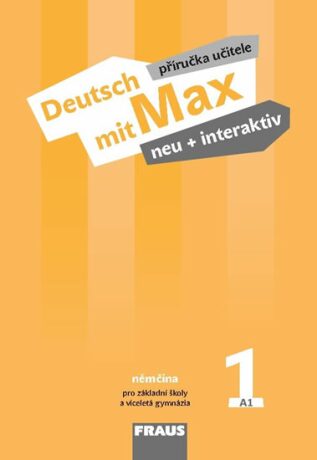 Deutsch mit Max neu + interaktiv 1 Příručka učitele - Milena Zbranková,Jana Tvrzníková,Oldřich Poul