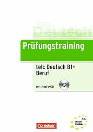 Deutsch Prüfungstraining telc Deutsch B1+ Beruf - Ubungsbuch mit Audio CD - Dieter Maenner