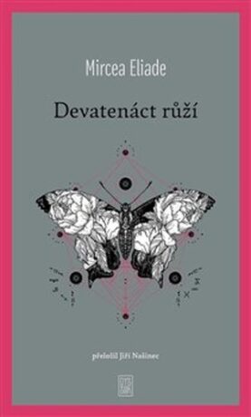 Devatenáct růží - Mircea Eliade