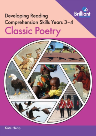 Developing Reading Comprehension Skills Years 3-4: Classic Children's Poetry - Kate Heap