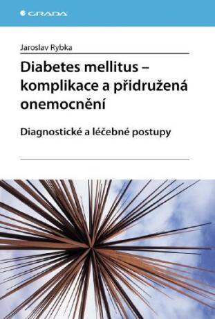 Diabetes mellitus - Komplikace a přidružená onemocnění - Jaroslav Rybka