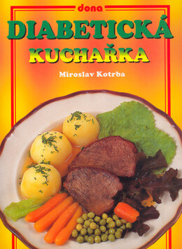 Diabetická kuchařka - Miroslav Kotrba; Vladimír Doležal