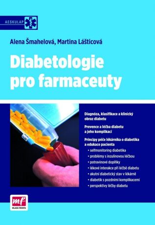 Diabetologie pro farmaceuty - Alena Šmahelová,Martina Lášticová