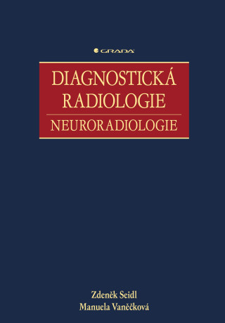 Diagnostická radiologie - Zdeněk Seidl,Manuela Vaněčková