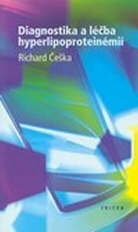 Diagnostika a léčba hyperlipoproteinemií - Richard Češka