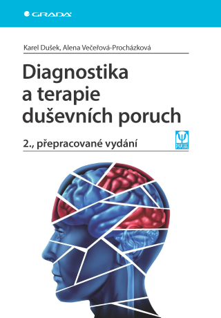 Diagnostika a terapie duševních poruch - Karel Dušek,Alena Večeřová-Procházková
