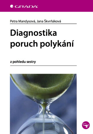 Diagnostika poruch polykání - Petra Mandysová,Jana Škvrňáková