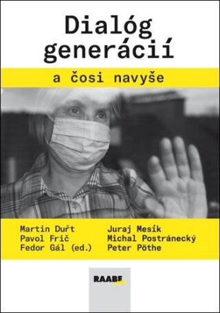 Dialóg generácií a čosi navyše - Peter Pöthe,Fedor Gál,Juraj Mesík