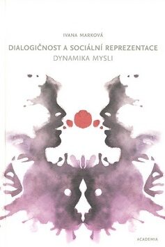 Dialogičnost a sociální reprezentace - Ivana Marková
