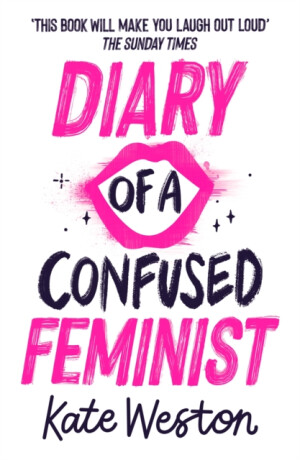 Diary of a Confused Feminist - Weston Kate