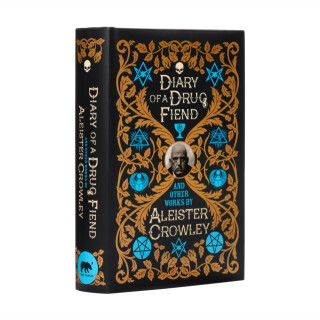 Diary of a Drug Fiend and Other Works by Aleister Crowley - Aleister Crowley