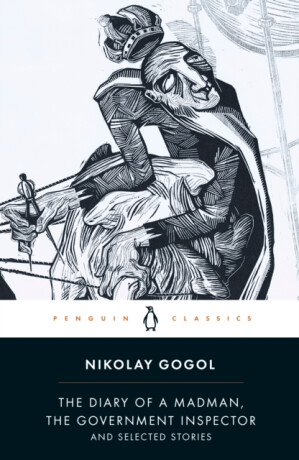 Diary of a Madman, The Government Inspector, and Selected Stories - Nikolaj Vasiljevič Gogol