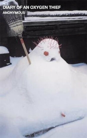 Diary of an Oxygen Thief - Anonymous Anonymous