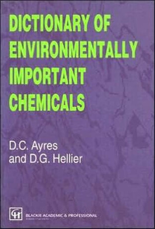 Dictionary of Environmentally Important Chemicals - David C. Ayres,Desmond G. Hellier