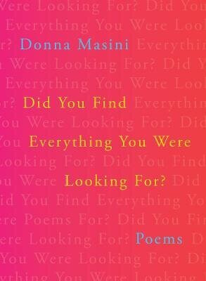 Did You Find Everything You Were Looking For? - Donna Masini