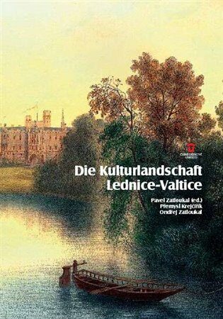 Die Kulturlandschaft Lednice-Valtice. Reiseführer - Pavel Zatloukal,Přemysl Krejčiřík,Ondřej Zatloukal