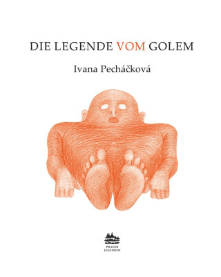 Die Legende vom Golem: Legenda o Golemovi (německy) - Ivana Pecháčková