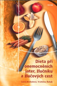 Dieta při onemocněních jater, žlučníku a žlučových cest - Laura Krekulová,Vratislav Řehák
