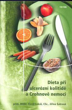 Dieta při ulcerózní kolitidě a Crohnově nemoci - Karel Lukáš,Jiřina Šatrová