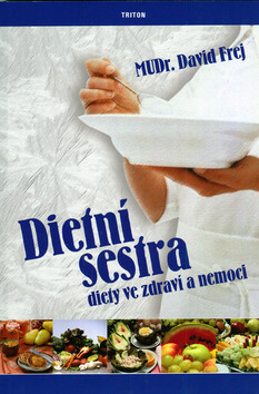 Dietní sestra - diety ve zdraví a nemoci - David Frej