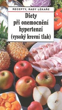 Diety při onemocnění hypertenzí (vysoký krevní tlak) - Pavel Gregor; Tamara Starnovská