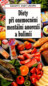 Diety při onemocnění mentální anorexií a bulimií - Dagmar Benešová,Lenka Mičová