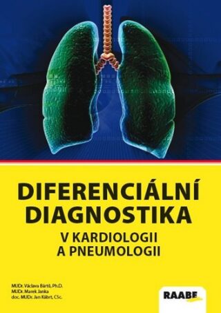 Diferenciální diagnostika v kardiologii a pneumologii 2 - Jan Kábrt jr.,Václava Bártů,Marek Janka