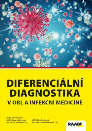 Diferenciální diagnostika v ORL a infekční medicíně - Jan Kábrt jr.,Oliver Profant,Zuzana Balogová