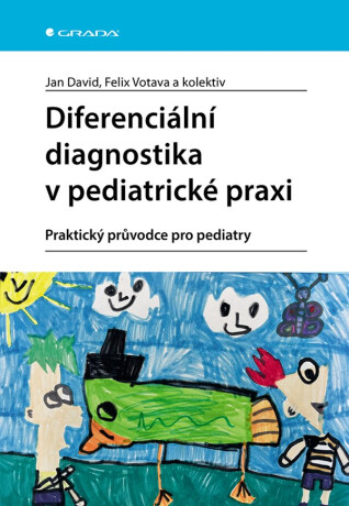 Diferenciální diagnostika v pediatrické praxi - Jan David,Votava Felix