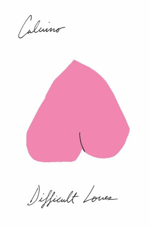 Difficult Loves - Italo Calvino,William Weaver