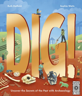 Dig! - Ruth Hatfield