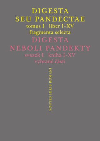 Digesta seu Pandectae / Digesta neboli Pandekty - Jakub Žytek,Michal Skřejpek,Peter Blaho,Jarmila Vaňková