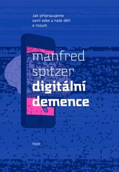 Digitální demence - Manfred Spitzer