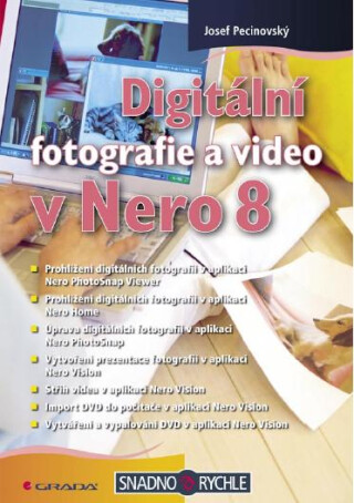 Digitální fotografie a video v Nero 8 - Josef Pecinovský