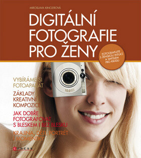 Digitální fotografie pro ženy - Miroslava Kinclerová