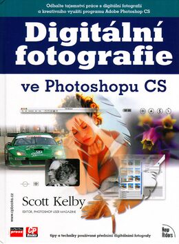 Digitální fotografie ve Photoshop CS - Scott Kelby