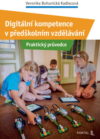 Digitální kompetence v předškolním vzdělávání - Veronika Bohunická Kadlecová