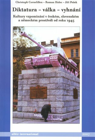 Diktatura - válka - vyhnání - Roman Holec,Jiří Pešek,Christoph Cornelißen