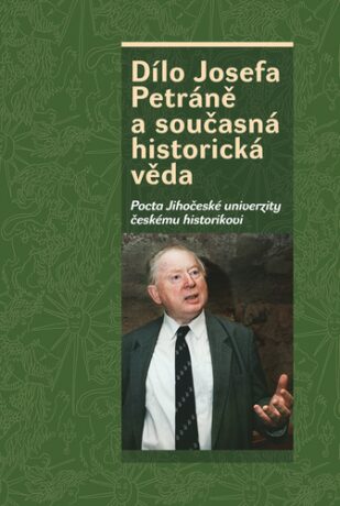 Dílo Josefa Petráně a současná historická věda - Václav Bůžek