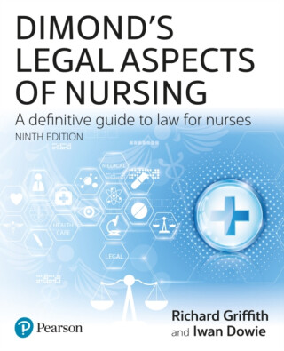 Dimond's Legal Aspects of Nursing - Richard Griffith,Iwan Dowie
