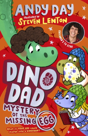 Dino Dad: Mystery of the Missing Egg - Andy Day
