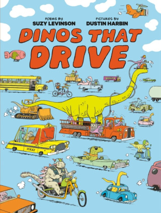Dinos That Drive - Dustin Harbin,Suzy Levinson