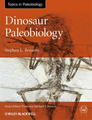 Dinosaur Paleobiology - Stephen L.  Brusatte