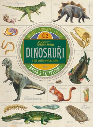 Dinosauři a jiná prehistorická zvířata - kolektiv,