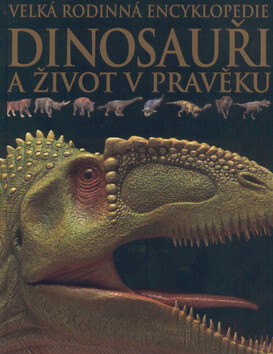 Dinosauři a život v pravěku - Darren Naish,David Lambert,Elizabeth Wyseová