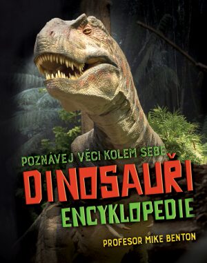 Dinosauři - Encyklopedie - Michael Benton