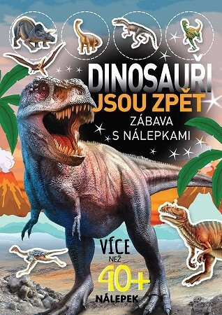 Dinosauři jsou zpěť - Zábava s nálepkami - 