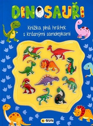 DINOSAUŘI- Kniha plná hrátek a aktivit s 3D samolepkami - 