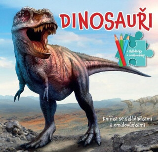 Dinosauři - Knížka se skládačkami a omalovánkami - Neznámý