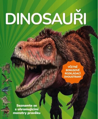 Dinosauři - Seznamte se s ohromujícími monstry pravěku - Neznámý